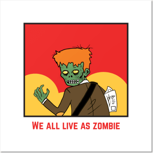 We all live as zombie Posters and Art